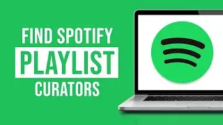 How to Find Spotify Playlist Curators (2023)