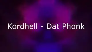 Dat Phonk - Kordhell (New Phonk)