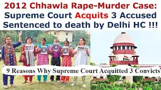 Why Supreme Court Acquitted 3 Accused Sentenced to death by Delhi HC | 2012 Chhawla Rape-Murder Case