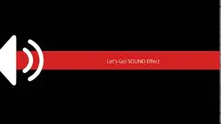 Let's Go! SOUND Effect