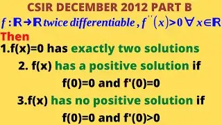 RELATION BETWEEN POSITIVE ROOTS AND SECOND DERIVATIVE OF A FUNCTION || CONVEX FUNCTIONS || CSIR-NET