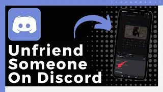 How To Unfriend Someone On Discord (Easy)