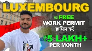 Work In World's Richest Country Luxembourg | Luxembourg Work Visa 2024-2025 | Jobs in Luxembourg