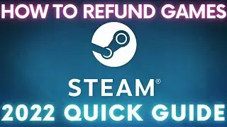 Steam 2022 - How To Refund Games | Quick Guide