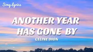 Celine Dion - Another Year Has Gone By(𝗟𝘆𝗿𝗶𝗰𝘀)🎵