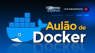 Aulão de Docker | Comece com containers hoje mesmo