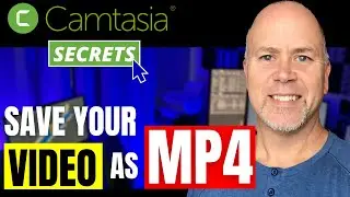 How to Save Videos as MP4 in Camtasia - Easy!