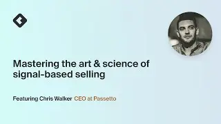 The art & science of signal-based selling (feat. Chris Walker)