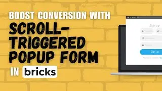 Bricks Builder: Create Scroll-Triggered Popups (Tutorial)