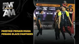 Pemain muda Penang Black Panthers menunjukkan bakat di STL Premier! | PM bersama AM