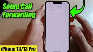 iPhone 13/13 Pro: How to Setup Call Forwarding