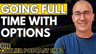 Full Time Options Trading w/ @StockMarketOptionsTrading  | The Outlier Podcast Ep73