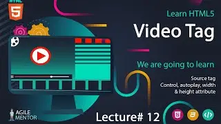 HTML 5 Video Tag | Basic to Advanced Course | Lecture # 12