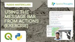 Using the Message Bar from Actions (Exercise) - PyQGIS Masterclass