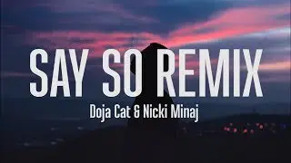 Doja Cat & Nicki Minaj - Say So (Remix) (Lyrics)