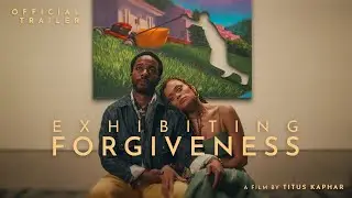 Exhibiting Forgiveness | Official Trailer | Only In Theaters October 18