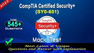 CompTIA SY0-601 | CompTIA Certified Security+ (SY0601) - Mock Test | 2022 Exam Latest Q&A