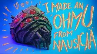 How To Make An OHMU From NAUSICAA