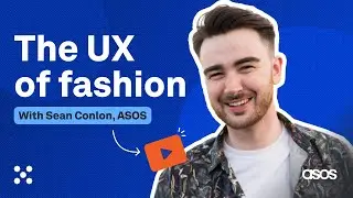 Breaking into the UX of fashion with ASOS | UX Insiders