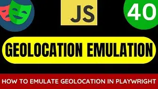 Playwright with JavaScript tutorial 40 | Playwright Geolocation Emulation