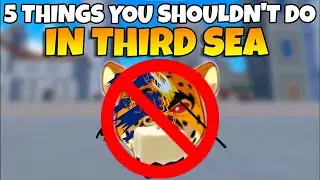 Top 5 *WORST* MISTAKES To Do In 3rd Sea (Blox Fruits)