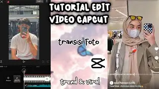 TUTORIAL EDIT VIDEO CAPCUT TRANSISI FOTO | VIRAL DI TIKTOK