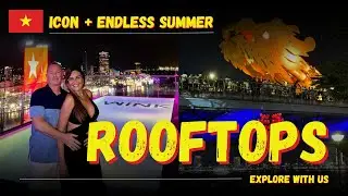 Icon and Endless Summer ROOFTOP BARS and 🐉 Dragon Bridge FIRE SHOW 🔥 Da Nang 🇻🇳