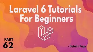 Laravel 6 Tutorials for Beginners(Part 62) - Details Page