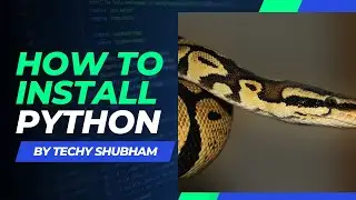 HOW TO INSTALL PYTHON IN WINDOWS , LINUX , MAC OS | Part -2 | Python for beginners |#TechySHUBHAM