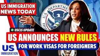 USICS Latest Update: US Announces New Rules for Work Visas for Foreigners | US Immigration News