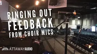 How to get feedback out of choir mics