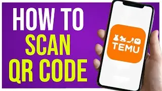 How to Scan in Temu QR Code (EASY)