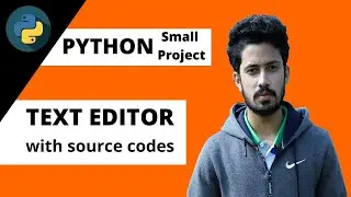 3. Python small project | Text Editor using Python |  Text Editor using Python with source code