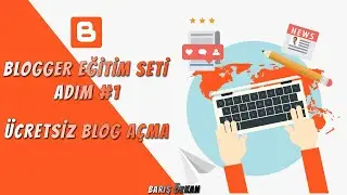 Blogger Eğitim Seti / Adım 1; Sıfırdan Ücretsiz Blog Açma! Blog Nasıl Açılır?