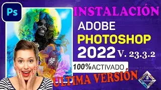 👍👑INSTALACIÓN de ADOBE PHOTOSHOP 2022 V.23.3.2 en ESPAÑOL 100% ACTIVADO 👍✌️