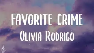 Olivia Rodrigo - favorite crime (Lyrics)