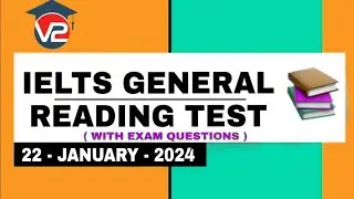 GENERAL IELTS READING PRACTICE TEST | V2 IELTS | 22 - JANUARY - 2024