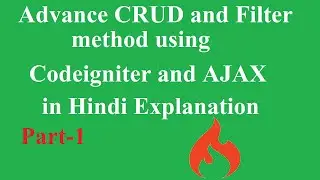 Advance CRUD and Filter Method using PHP(Codeigniter) and AJAX in Hindi Explanation | Part 1