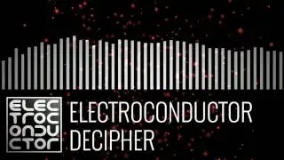 Electroconductor - Decipher - Chill Electronica