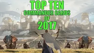 Commander Cafe: Top 10 Commander Cards from 2017 - Year in Review