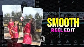 INSTAGRAM SMOOTH TRENDING REELS EDITING TUTORIAL 🔥 | TRENDING REELS EDIT IN CAPCUT