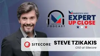 MARKETECH Expert Up Close | Steve Tzikakis, Global CEO of Sitecore