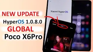 Poco X6Pro HyperOS 1.0.8.0 GLOBAL -  Android 14 🔥 NEW UPDATE FEATURES XIAOMI