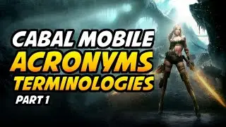 CABAL MOBILE ACRONYMS & TERMINOLOGIES PART 1