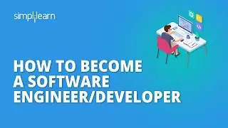 How To Become A Software Engineer/Developer | Guide To Becoming A Software Developer | Simplilearn