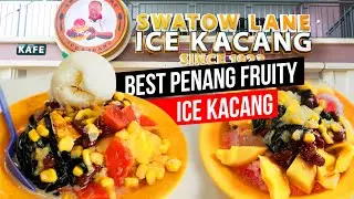 FRUITY PENANG ICE KACANG | Swatow Lane Ice Kacang, Jalan Burma, Penang