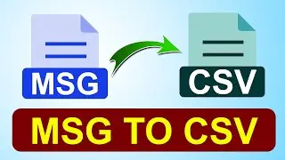 How to Convert MSG to CSV with Free Online Tutorial to Easily Access Outlook MSG Files in Excel?