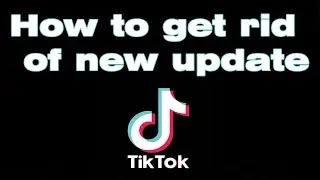 How to get rid of the new TikTok update