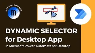 Dynamic Selectors for desktop apps—Microsoft Power Automate for Desktop Tutorial