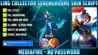 Ling Collector Serene Plume Skin Script No Password MediaFire Full Effect Voice Up 515 M World Patch